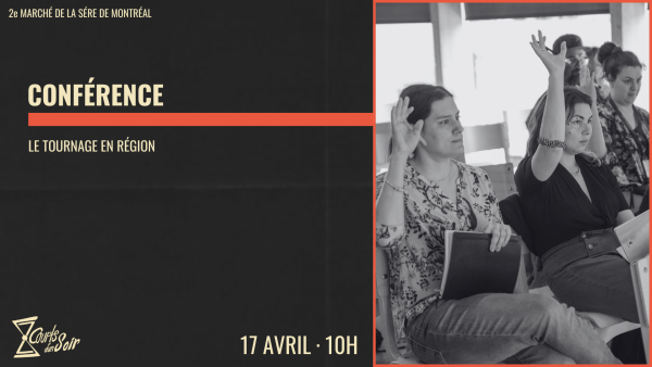 2025-04-17 10:00 - CONFÉRENCE : TOURNAGE EN RÉGION