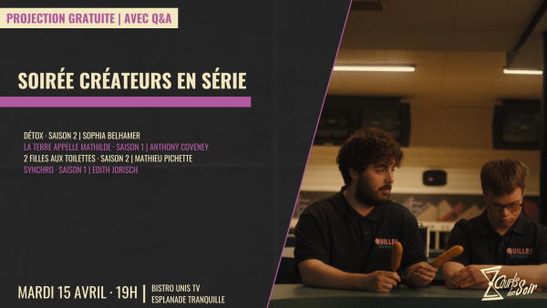 2025-04-15 19:00 - SOIRÉE CRÉATEURS EN SÉRIE